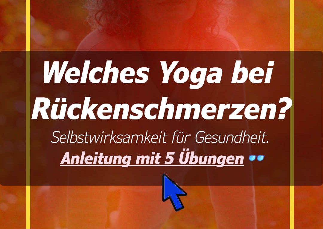 Welche Art von Yoga ist am besten bei Rückenschmerzen? - 5 Yoga-Übungen die dann helfen können