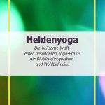 #1 Problem Bluthochdruck: Heldenyoga kann Blutdruck senken & gegen Stress helfen
