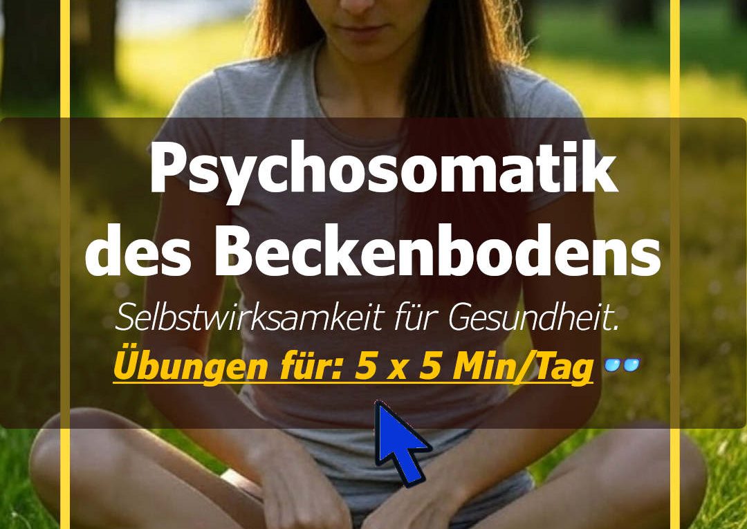 Beckenboden - Die psychosomatische Bedeutung von Beckenbodenschwäche und Yoga-Übungen die stark machen