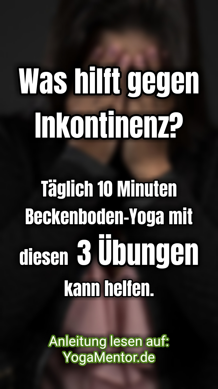 Was hilft gegen Inkontinenz - Yoga-Übungen für Beckenbodenstärkung