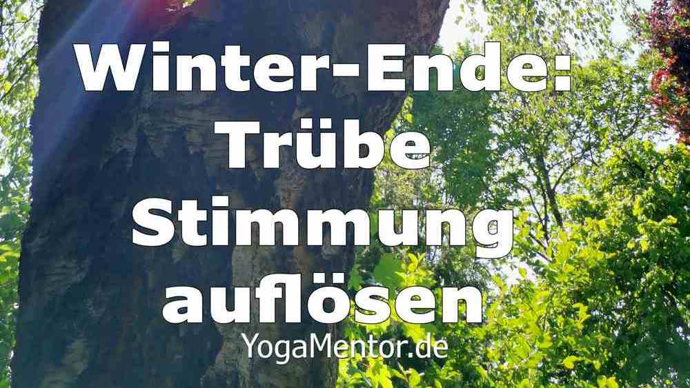 Wintermüdigkeit - Winter-Ende - Trübe Stimmung auflösen.