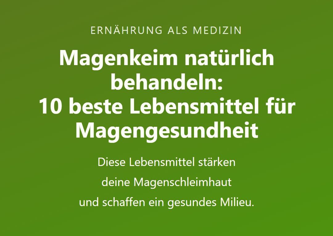 Magenkeim natürlich behandeln: 10 beste Lebensmittel für Magengesundheit Diese Lebensmittel stärken deine Magenschleimhaut und schaffen ein gesundes Milieu.